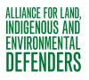 Alliance for land, indigenous and environmental defenders