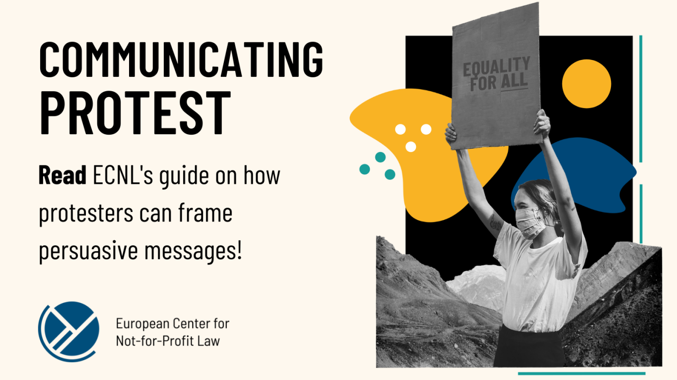 Text on the left: Communicating Protest. Read ECNL's guide on how protesters can frame persuasive messages! Design on the right: black square on which orange and dark blue colourful patches and black and white mountain range. A protester lifting a board "Equality for all". 