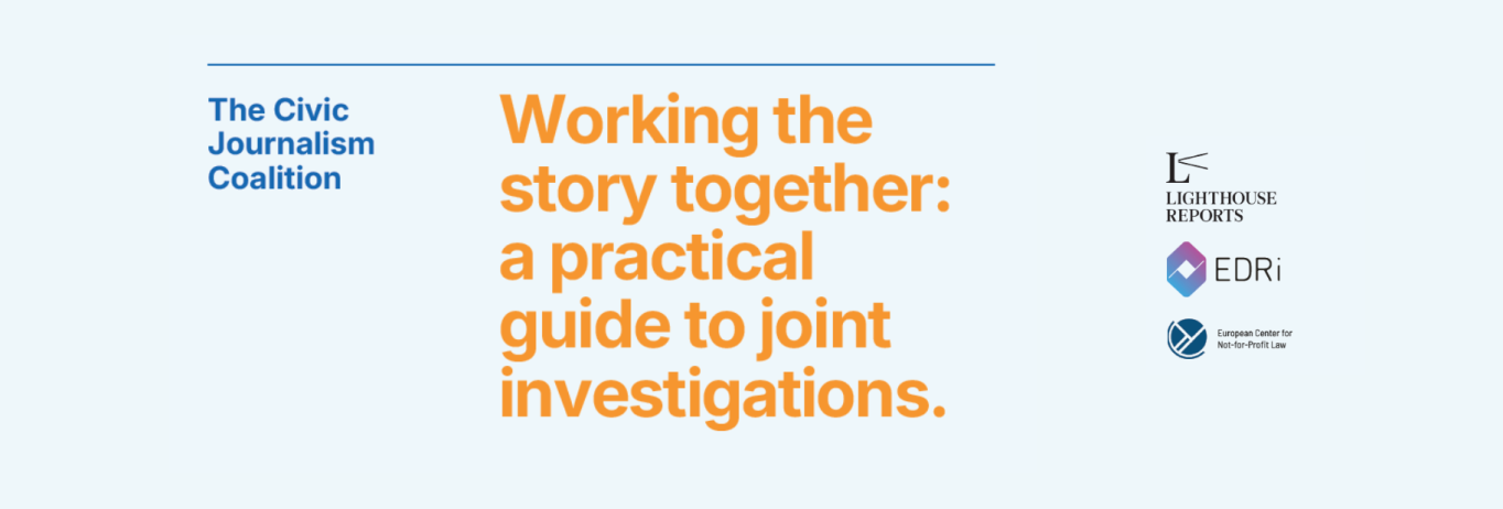 Banner to paper titled 'The Civic Journalism Coalition: Working together - apractical guide to joint investigations. EDRI, Lighthouse Reports, ECNL logos